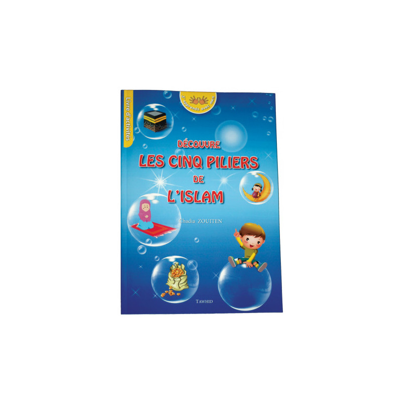 Découvre les cinq piliers de l'islam