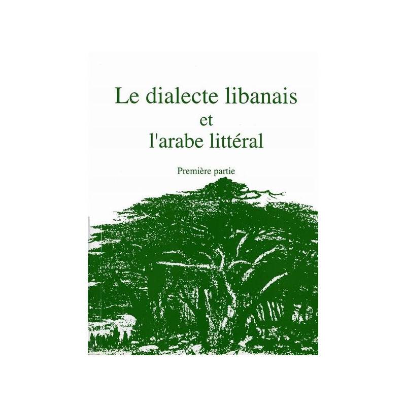 Le dialecte libanais et l'arabe et l'arabe littéral ( Première partie )