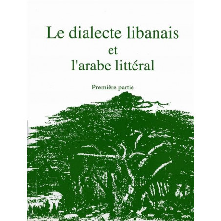 Le dialecte libanais et l'arabe et l'arabe littéral ( Première partie )